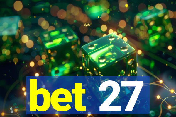 bet 27